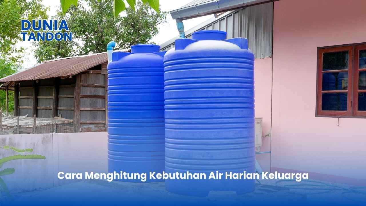 Cara Menghitung Kebutuhan Air Harian Keluarga