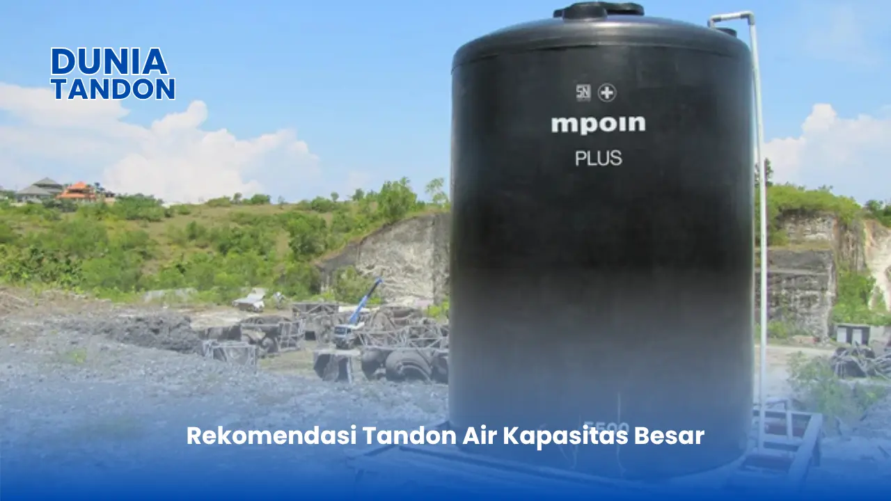 Rekomendasi Tandon Air Kapasitas Besar