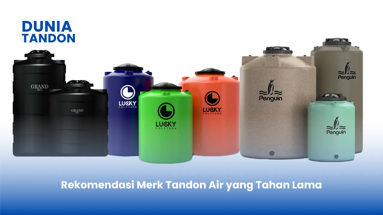 Rekomendasi Merk Tandon Air yang Tahan Lama