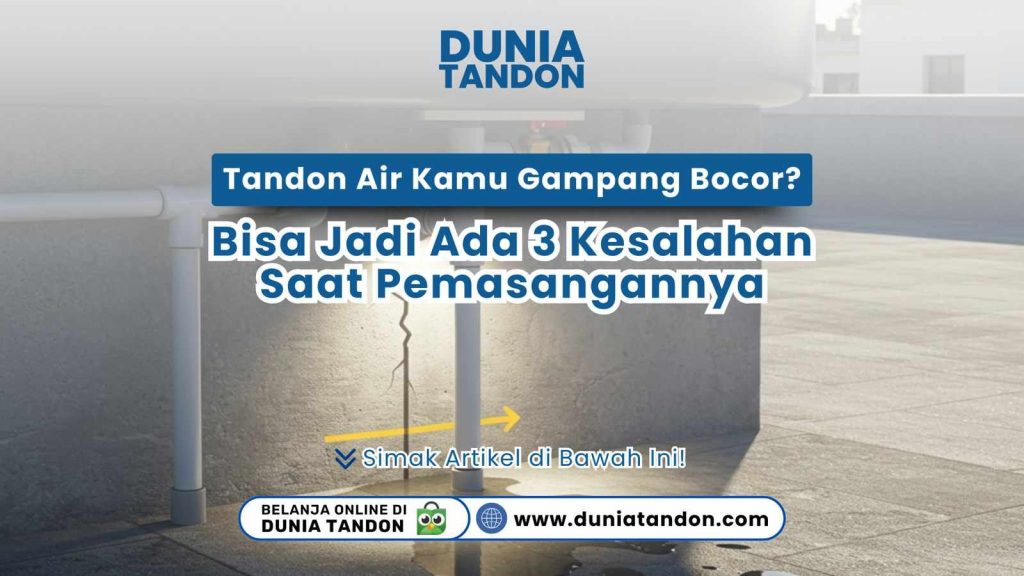 Tandon air bocor di bagian bawah atau sambungan pipa