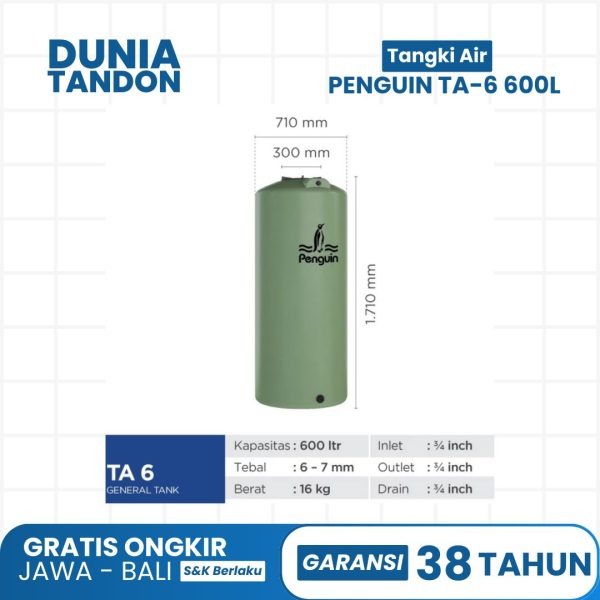 Tabel spesifikasi Tangki Air Penguin TA-6 600 Liter: tinggi 1710mm, diameter 710mm, tebal 6-7mm, berat 16kg, fitting 3/4 inci