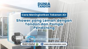 Cara meningkatkan tekanan air shower dengan tandon dan pompa pendorong