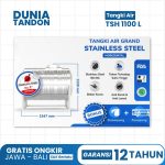 Tangki air Grand Stainless Steel TSH 1100 L horizontal, material 304 BA, bebas kuras, anti karat, garansi 12 tahun.