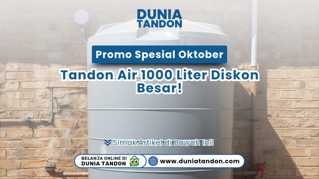PROMO SPESIAL OKTOBER: TANDON AIR 1000 LITER DISKON BESAR!