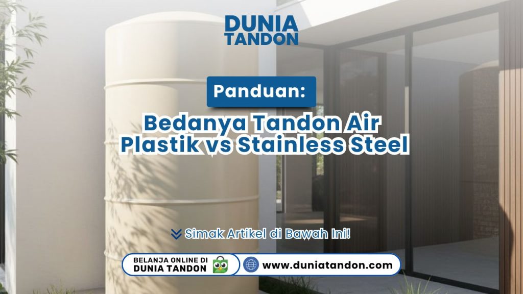 Perbandingan Tandon Air Plastik vs Stainless Steel DUNIATANDON.COM