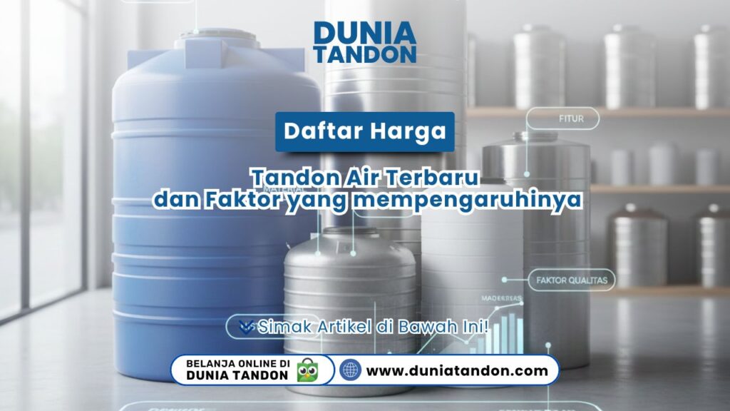 Daftar Harga Tandon Air Terbaru dan Faktor yang mempengaruhinya DUNIATANDON