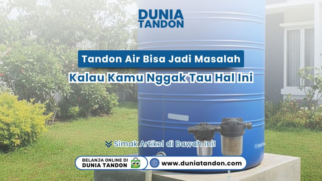 Solusi Masalah Tandon Air Anti Lumut Dunia Tandon