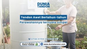 Rahasia tandon awet bertahun-tahun perawatannya ternyata simpel. Simak tips membersihkan tangki air agar tetap higienis hanya di DUNIATANDON.COM!