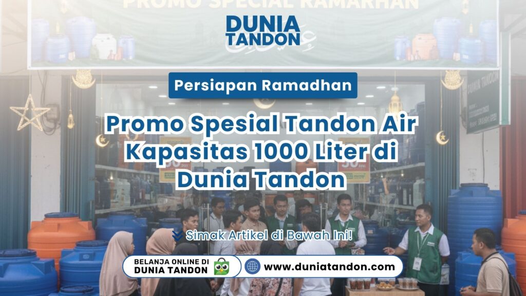 Suasana ramai di toko Dunia Tandon dengan spanduk Promo Spesial Ramadhan sebagai visual promo spesial tandon air kapasitas 1000 liter di Dunia Tandon