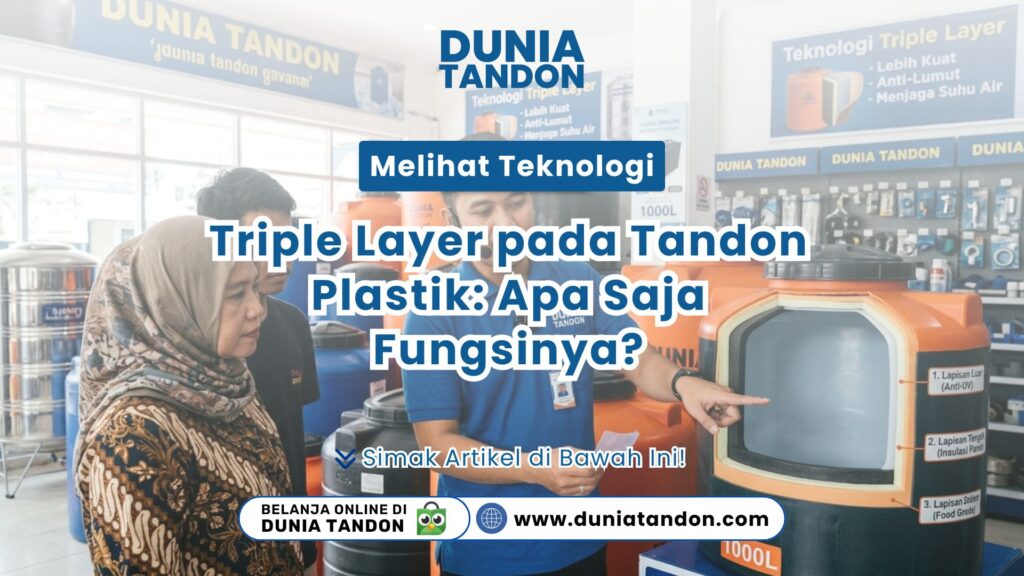 Seorang teknisi menjelaskan Melihat Teknologi Triple Layer pada Tandon Plastik: Apa Saja Fungsinya kepada pelanggan