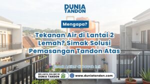 Posisi tandon atas sebagai jawaban Mengapa? Tekanan Air di Lantai 2 Lemah? Simak Solusi Pemasangan Tandon Atas