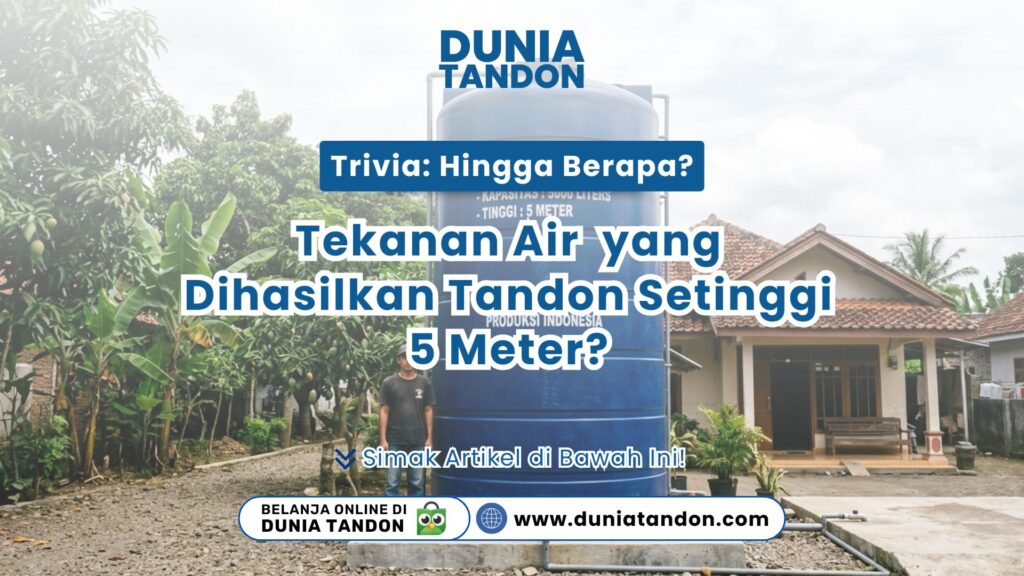 Grafik infografis edukasi yang menerangkan rumus fisika Tekanan Air Tandon Setinggi lima meter dari Toko Dunia Tandon