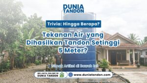 Grafik infografis edukasi yang menerangkan rumus fisika Tekanan Air Tandon Setinggi lima meter dari Toko Dunia Tandon