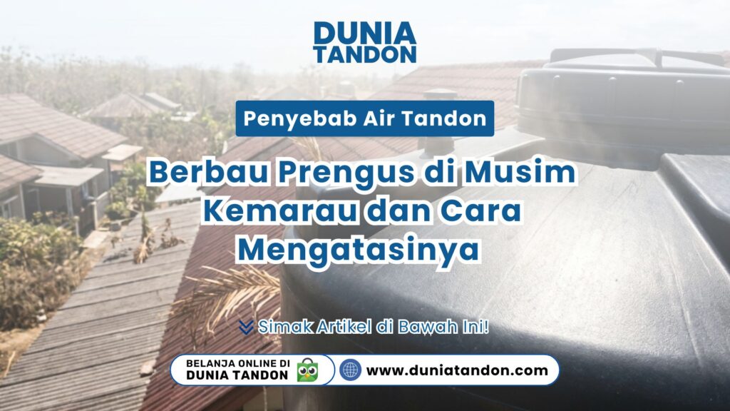 Sebuah grafik edukasi sanitasi mengenai Penyebab Air Tandon Berbau pada tangki hitam modern dari Toko Dunia Tandon