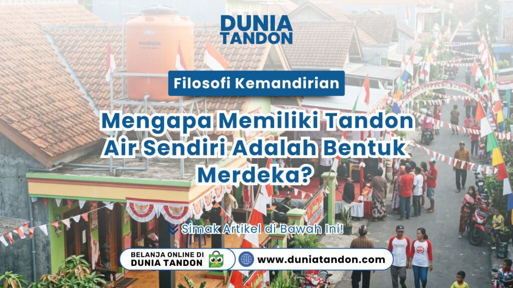 Tandon air Maspion di atas atap rumah warga pada artikel Filosofi Kemandirian Mengapa Memiliki Toko Dunia Tandon