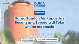 Harga Tandon Air Kapasitas Besar yang Tersedia di Toko Online Indonesia