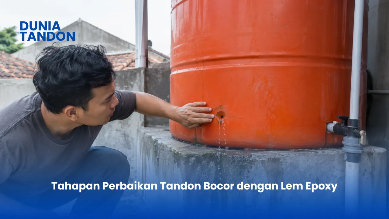 Tahapan Perbaikan Tandon Bocor dengan Lem Epoxy