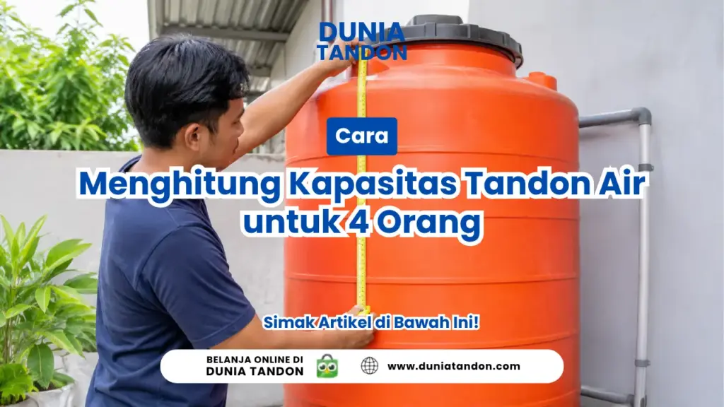 Cara Menghitung Kapasitas Tandon Air untuk 4 Orang