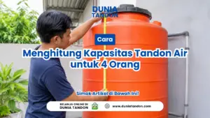 Cara Menghitung Kapasitas Tandon Air untuk 4 Orang