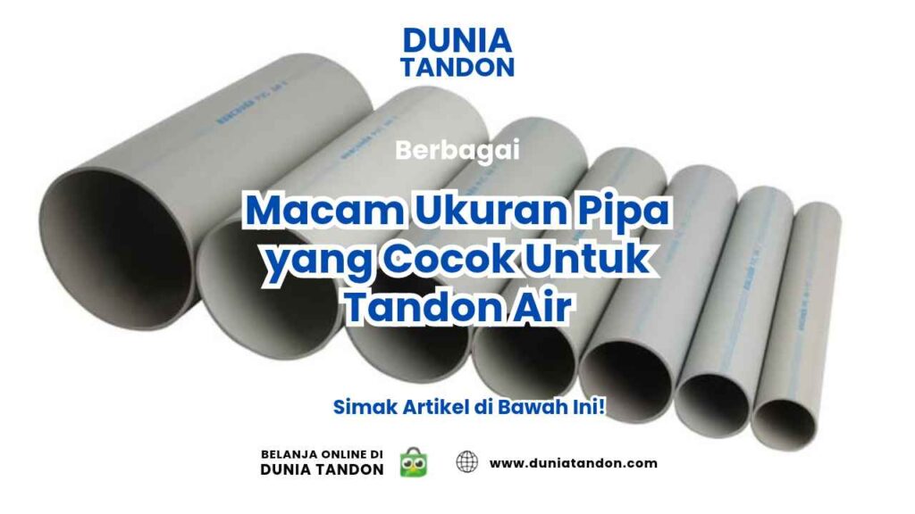 Macam-Macam Ukuran Pipa yang Cocok Untuk Tandon Air
