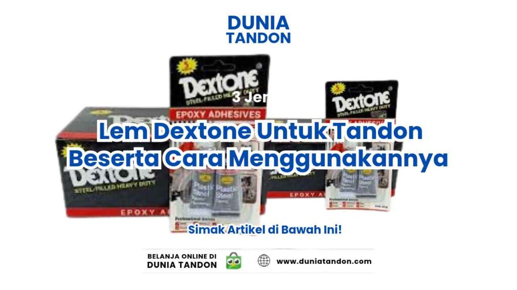3 Jenis Lem Dextone Untuk Tandon Beserta Cara Menggunakannya