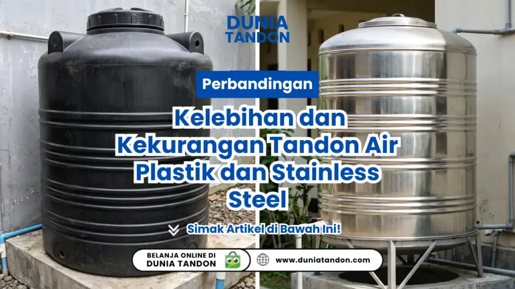 Perbandingan Kelebihan dan Kekurangan Tandon Air Plastik dan Stainless Steel