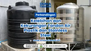 Perbandingan Kelebihan dan Kekurangan Tandon Air Plastik dan Stainless Steel