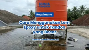 Cara Menggunakan Lem Epoxy untuk Tandon yang Bocor